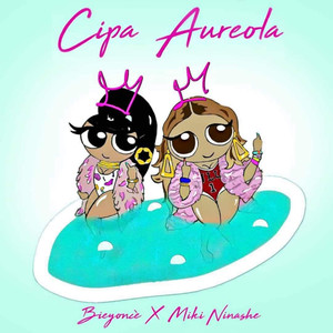 Cipa Aureola (Explicit)