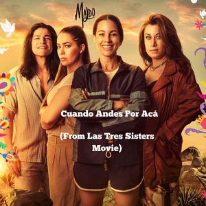 Cuando Andes Por Acá (Las Tres Sisters Original Motion Picture Soundtrack)