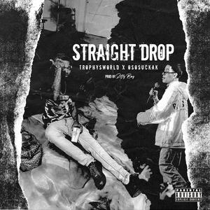 Straight Drop (feat. Ososuckak) (Explicit)