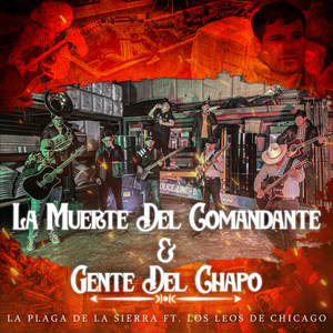 La Muerte Del Comandante & Gente Del Chapo