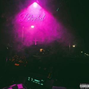 Blinded (Explicit)