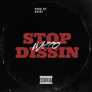 Stop Dissin (Explicit)