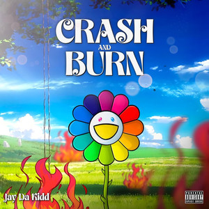 Crash and Burn (Explicit)