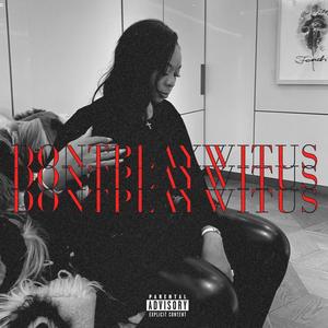 DONT PLAY WIT US (feat. Ggualla G, Paul Blaze & Paris Battles) (Explicit)