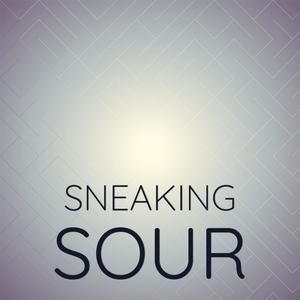 Sneaking Sour