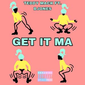 GET IT MA (GO) (Explicit)