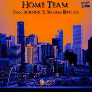 Home Team (feat. Slugga Bentley) (Explicit)