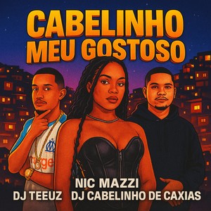 Cabelinho Meu Gostoso (Explicit)