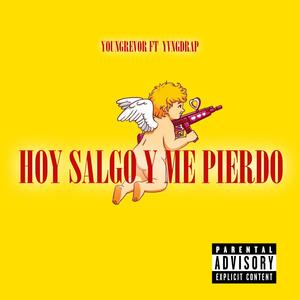 Hoy salgo y me pierdo (feat. YvngDrap & Youngrevor)