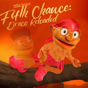 Fifth Chance: DRACO RELOADED (Explicit)