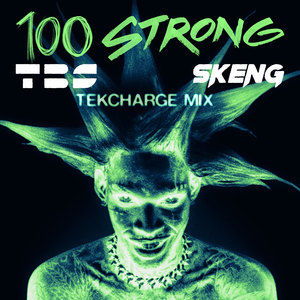 100 Strong (Tek Charge Mix|Explicit)
