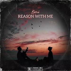 REASON WITH ME