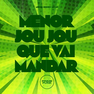 Menor Jou Jou Que Vai Mandar (Explicit)