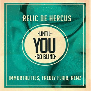 Until You Go Blind - Remz Blindside Remix (Remz Blindside Remix)
