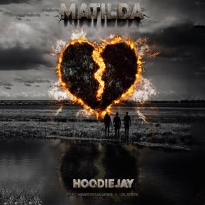 Matilda(feat. Heartbreak Lewis & LOL Steve) (Explicit)