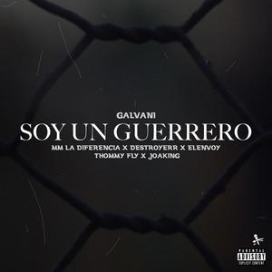 Soy Un Guerrero(feat. Mm la Diferencia, Destroyerr, Thommy Fly, Joaking & Elenvoy) (Explicit)