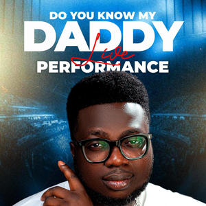 Do You Know My Daddy (Live Performance)