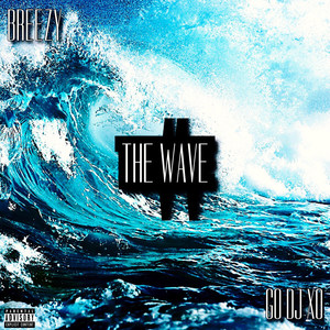 The Wave (feat. Go DJ Xo) (Explicit)