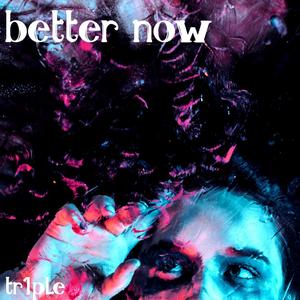 Better Now