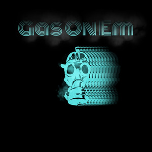 Gas on Em (Explicit)