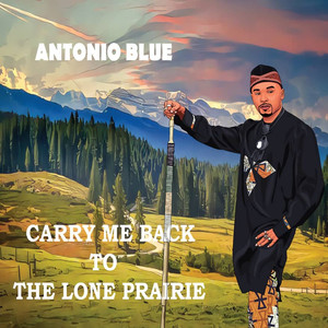 Carry Me Back to the Lone Prairie