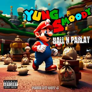 Ball N Parlay (Explicit)