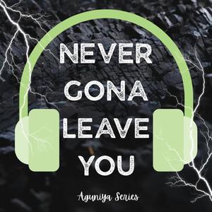 Never Gonna Leave You