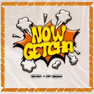 Now Getcha (feat. Ha-Sizzle)