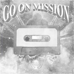 Go On Mission (feat. FAT32) [Explicit]