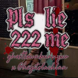 pls lie 222 me (feat. @heyitslachlan) (Explicit)