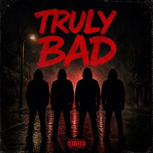 Truly Bad (Explicit)