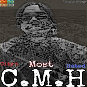 C.M.H (City's Most Hated) [Explicit]