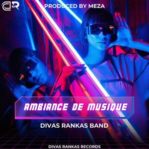 Ambiance de Musique (feat. Divas Rankas Band)