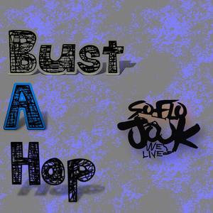 Bust A Hop (feat. DJ Stick & ShesCreams) [Explicit]