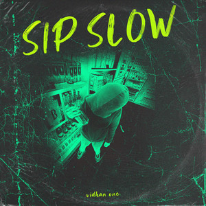 Sip Slow (Explicit)