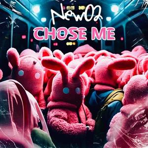 Chose Me (Explicit)