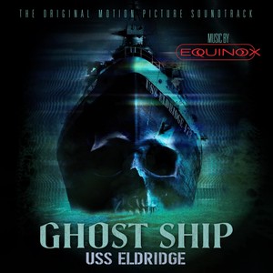 Ghost Ship: U.S.S. Eldridge