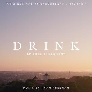 Drink: Season 1 Episode 3 Germany (Original Series Soundtrack)