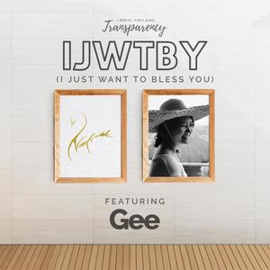 IJWTBY (I Just Want To Bless You) (feat. Gee Pama)