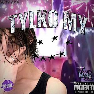 TYLKO MY (Explicit)