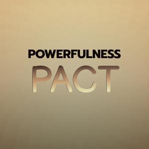 Powerfulness Pact