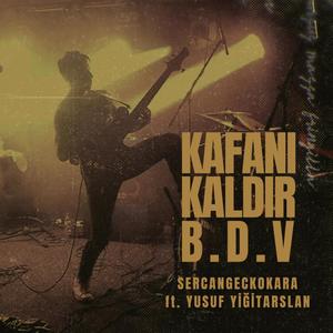 Kafanı Kaldır B.D.V. (feat. Yusuf Yiğitarslan)