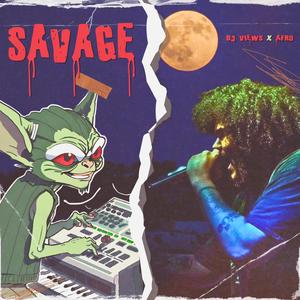 Savage (feat. A-F-R-O) [Explicit]