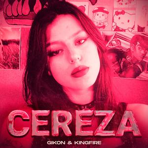 Cereza (feat. KingFire) [Explicit]