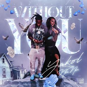 Be without you (feat. Yakol & NewNu) (Explicit)