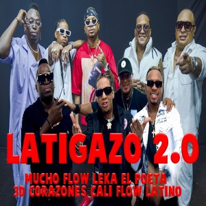 Latigazo 2.0 (Y Que Sabor) [feat. Cali Flow Latino, 3D Corazones & Leka el Poeta]