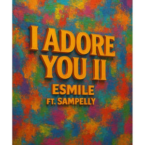 I Adore You 11 (feat. SAMPELLY) (Radio Edit)