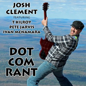 Dot Com Rant[feat. Ivan McNamara, T Kilroy & Pete Jarvis] (2021 Remaster)