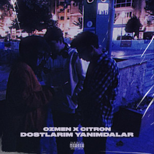 Dostlarım Yanımdalar (Explicit)