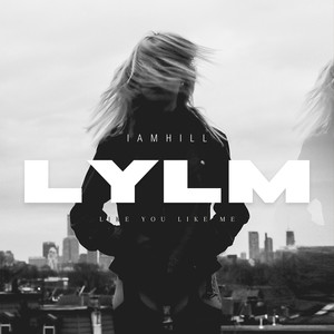 Like You Like Me (Lylm) (Explicit)